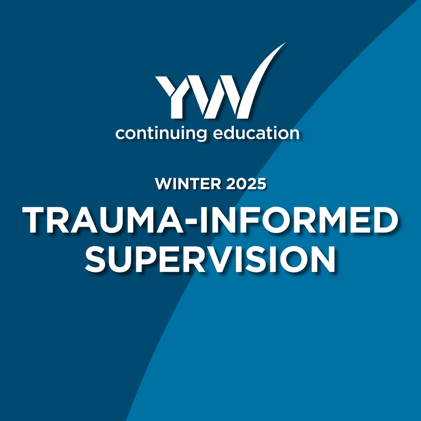 Trauma-Informed Supervision | Winter 2025
