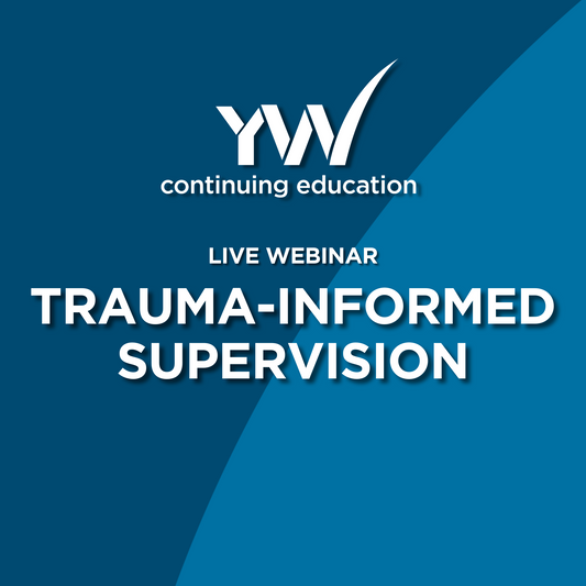 Trauma-Informed Supervision