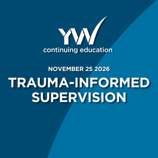 Trauma-Informed Supervision | Winter 2026