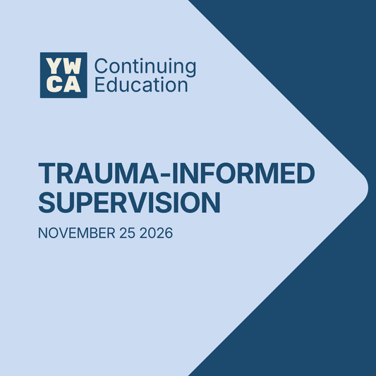 Trauma-Informed Supervision | Winter 2026